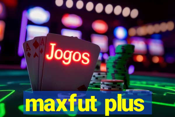 maxfut plus